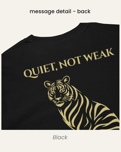 Quiet, Not Weak Tiger Long Sleeve Shirt